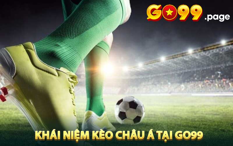 Khái niệm kèo Châu Á tại GO99